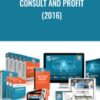 Consult and Profit(2016) – Mike Koenigs & Ed Rush