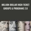 Million-Dollar High-Ticket Groups & Programs 2.0 - Dr. Joseph Riggio