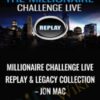 Millionaire Challenge LIVE Replay & Legacy Collection  – Jon Mac