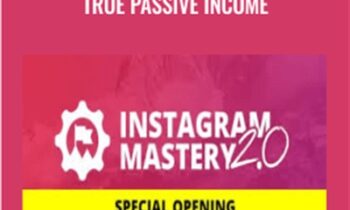 Instagram Mastery 2.0 2019 True Passive Income – Millionaire Mafia