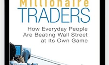 Millionaire Traders: How Everyday People Are Beating Wall Street at Its Own Game