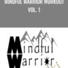 Mindful Warrior Workout Vol. 1 - Tim Shieff