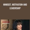 Mindset, Motivation and Leadership - Carol Dweck