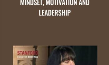 Mindset, Motivation and Leadership - Carol Dweck