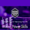 Mixing Power Skills – Phil Morse