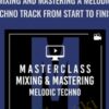 Mixing and Mastering a Melodic Techno Track from Start to Finish - Productionmusiclive