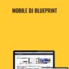 Mobile DJ Blueprint - Phil Morse & Steve Canueto