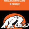 Modeling floor lamps in blender