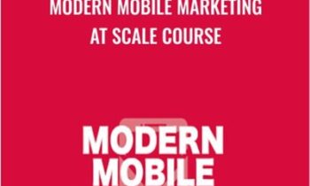 Modern Mobile Marketing at Scale Course - Eric Benjamin Seufert