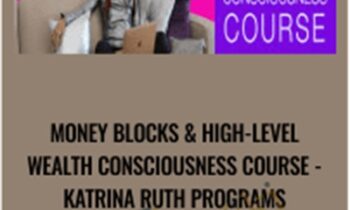 Money Blocks & High-Level Wealth Consciousness Course - Katrina Ruth Programs