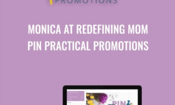 Monica At Redefining Mom – Pin Practical Promotions - Monica