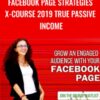 Facebook Page Strategies X-Course 2019 True Passive Income – Moolah