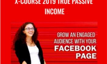 Facebook Page Strategies X-Course 2019 True Passive Income – Moolah