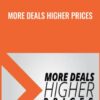 More Deals Higher Prices - Brent Weaver & Jonathan Hinshaw