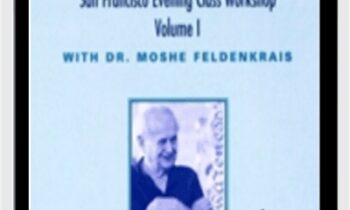 The San Francisco Evening Class Vol II - Moshe Feldenkrais