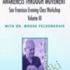 The San Francisco Evening Class Vol III - Moshe Feldenkrais