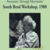 The South Bend Workshop 1980 - Moshe Feldenkrais