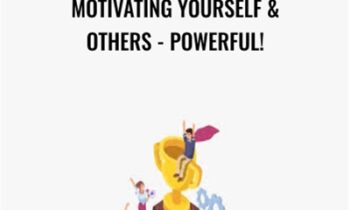 Motivating Yourself & Others - POWERFUL! - Motivation