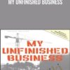 My Unfinished Business - Dan Kennedy