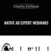 Native Ad expert WEBINARS - Charles Kirkland