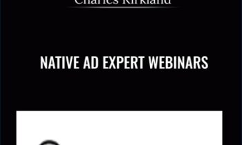 Native Ad expert WEBINARS - Charles Kirkland