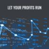 Let Your Profits Run – Neal Hughes