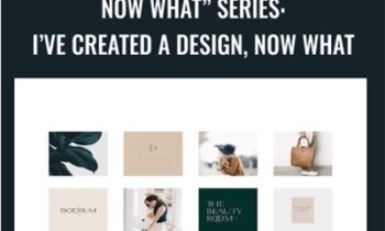 Now What” Series: I’ve Created a Design, Now What -  Samantha Wilson
