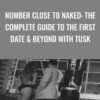 Number Close To Naked: The Complete Guide To The First Date & Beyond With TUSK - James Tusk