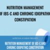 Nutrition Management of IBS-C and Chronic Idiopathic Constipation