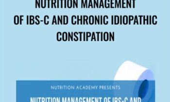Nutrition Management of IBS-C and Chronic Idiopathic Constipation