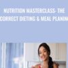 Nutrition Masterclass: The Correct Dieting & Meal PLaning - Hadil Herzallah
