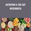 Nutrition & The Gut Microbiota - Andrea Hardy