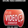 Offline Video Domination – Derral Eves