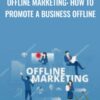 Offline marketing: How to promote a business offline - Alex Genadinik