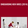 Onboarding New Hires (2014) - Todd Dewett