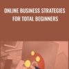 Online Business Strategies for Total Beginners - Doru Catana