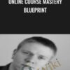 Online Course Mastery Blueprint - John Shea