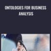 Ontologies for Business Analysis - Tish Chungoora