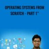 Operating Systems From Scratch - Part 1" - Vignesh Sekar