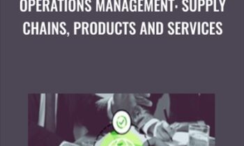 Operations Management: Supply Chains, Products and Services - Sorin Dumitrascu