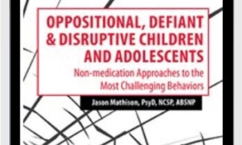 Oppositional, Defiant & Disruptive Children and Adolescents: Non-medication Approaches to the Most Challenging Behaviors - Jennifer Wilke-Deaton