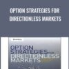 Option Strategies for Directionless Markets - Anthony Saliba