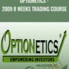 Optionetics - 2009 8 Weeks Trading Course - Tom Gentile and George Fontanills