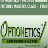 Optionetics - Futures Trading - Futures Masters Class - FTM03 - Nick Pham