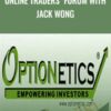 Online Traders' Forum with Jack Wong - Optionetics