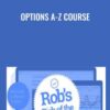 Options A-Z Course - Rob Hoffman