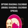 Options Diagonal/calendar (double Diagonal-calendar Spread) - Okan YORGANCI