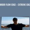 Order Flow Edge – Extreme Edge -  Thomas DeLello