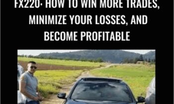 FX220: How To Win More Trades, Minimize Your Losses, And Become Profitable – Oussama