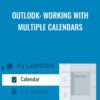 Outlook: Working with Multiple Calendars - Jess Stratton